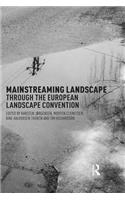Mainstreaming Landscape through the European Landscape Convention