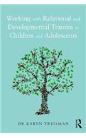 Working with Relational and Developmental Trauma in Children and Adolescents