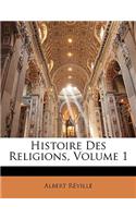 Histoire Des Religions, Volume 1: (French)