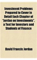 Investment Problems Prepared to Cover in Detail Each Chapter of 
