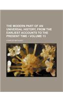 The Modern Part of an Universal History, from the Earliest Accounts to the Present Time (Volume 13): (English)