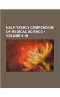 Half-Yearly Compendium of Medical Science (Volume 9-10)