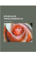 Opuscules Theologiques (3)