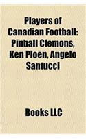 Players of Canadian Football: Pinball Clemons, Ken Ploen, Angelo Santucci(English)