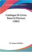 Catalogue de Livres Rares Et Precieux (1882)