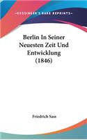 Berlin in Seiner Neuesten Zeit Und Entwicklung (1846)