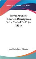 Breves Apuntes Historico-Descriptivos de La Ciudad de Ecija (1851)