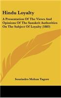 Hindu Loyalty: A Presentation of the Views and Opinions of the Sanskrit Authorities on the Subject of Loyalty (1883)