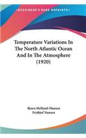 Temperature Variations in the North Atlantic Ocean and in the Atmosphere (1920)
