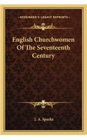 English Churchwomen of the Seventeenth Century