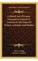 Collated List of Lunar Formations Named or Lettered in the Maps of Neison, Schmidt and Madler