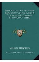 Bibliography of the More Important Contributions to Americanbibliography of the More Important Contributions to American Economic Entomology (1889) Economic Entomology (1889)