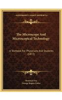 Microscope and Microscopical Technology