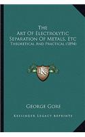 The Art Of Electrolytic Separation Of Metals, Etc: Theoretical And Practical (1894)(English)