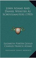 John Adams and Daniel Webster as Schoolmasters (1903)