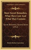 More Secret Remedies, What They Cost and What They Contain