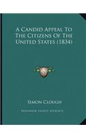 A Candid Appeal To The Citizens Of The United States (1834)