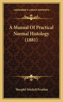 A Manual Of Practical Normal Histology (1881)