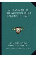 Grammar Of The Modern Irish Language (1860)