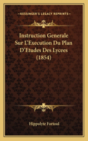 Instruction Generale Sur L'Execution Du Plan D'Etudes Des Lycees (1854)