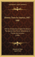 Historic Dress In America, 1607-1800
