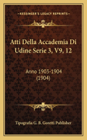 Atti Della Accademia Di Udine Serie 3, V9, 12