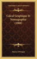 Calcul Graphique Et Nomographie (1908)
