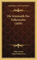 Die Systematik Des Volkerrechts (1858)