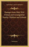 Passages from Holy Writ Chosen and Arranged for Family, Children and Schools