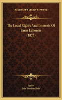 The Local Rights And Interests Of Farm Laborers (1875)