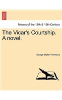 The Vicar's Courtship. a Novel.