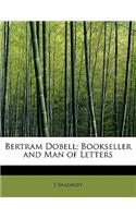 Bertram Dobell; Bookseller and Man of Letters