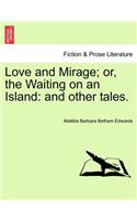 Love and Mirage; Or, the Waiting on an Island