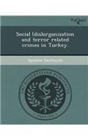 Social (Dis)Organization and Terror Related Crimes in Turkey