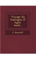 Voyage En Gascogne D' Agen Auch...