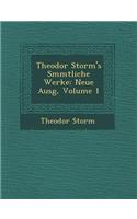 Theodor Storm's S Mmtliche Werke: Neue Ausg, Volume 1