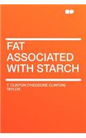 Fat Associated with Starch