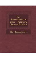 Der Baunscheidtismus - Primary Source Edition