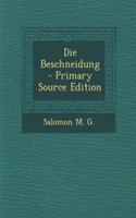 Die Beschneidung - Primary Source Edition