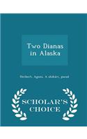 Two Dianas in Alaska - Scholar's Choice Edition