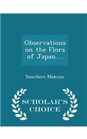 Observations on the Flora of Japan.... - Scholar's Choice Edition