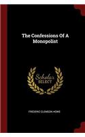 The Confessions Of A Monopolist