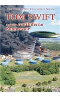Tom Swift and the AntiInferno Suppressor