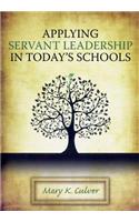 Applying Servant Leadership in Today's Schools