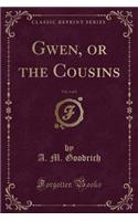 Gwen, or the Cousins, Vol. 2 of 2 (Classic Reprint)