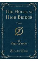 The House at High Bridge