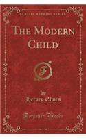 The Modern Child (Classic Reprint)