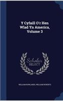 Y Cyfaill O'r Hen Wlad Yn America, Volume 3