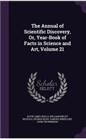 The Annual of Scientific Discovery, Or, Year-Book of Facts in Science and Art, Volume 21