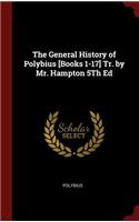 The General History of Polybius [books 1-17] Tr. by Mr. Hampton 5th Ed